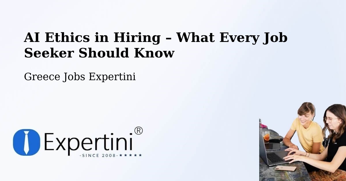 AI Ethics in Recruitment & Hiring – Kampánis - Kampánis, Greece Jobs Expertini
