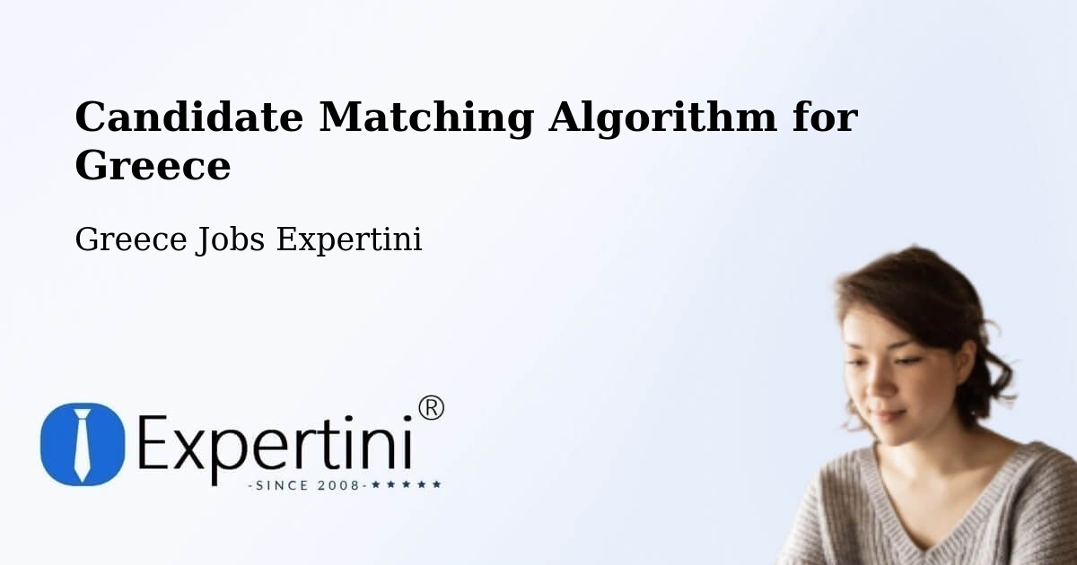 Candidate Matching Algorithm Overview – Kampánis - Greece Jobs Expertini