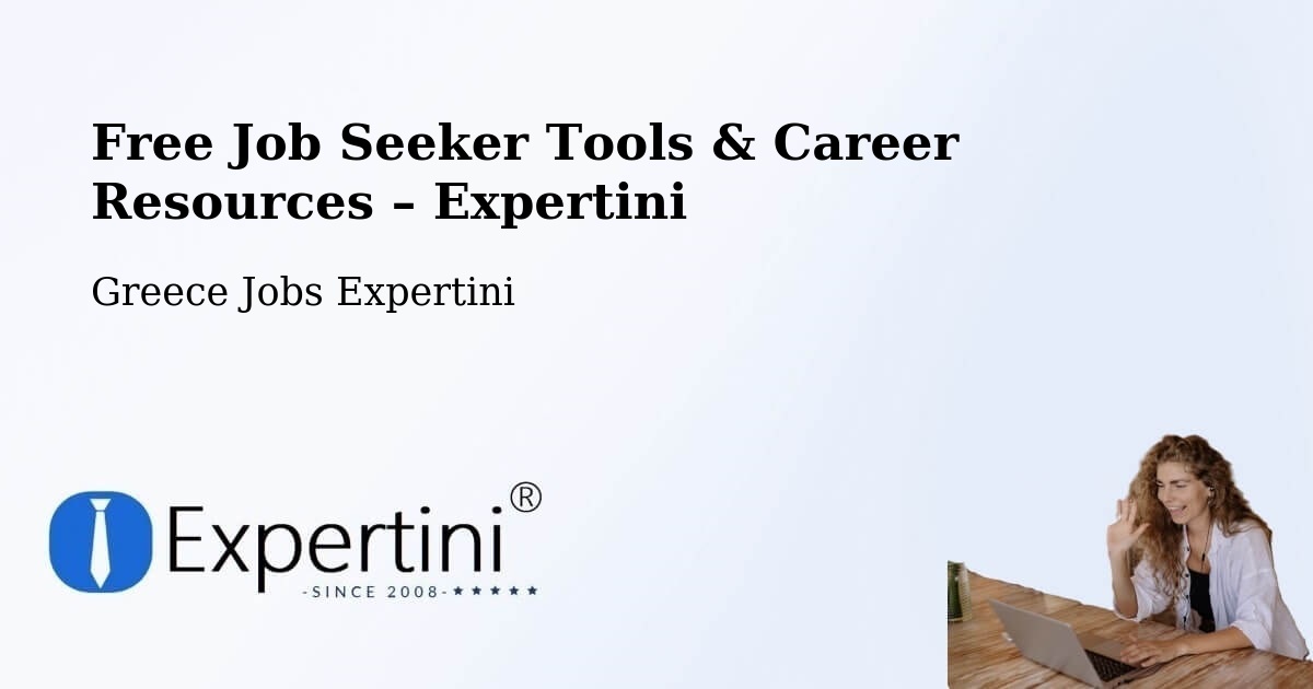 Free Job Seeker Tools & Career Resources – Kampánis - Kampánis, Greece Jobs Expertini