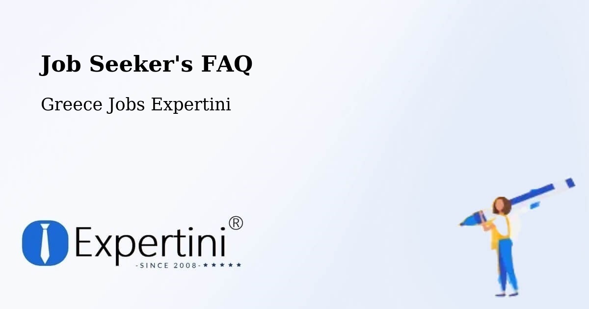 Job Seeker FAQ – Kampánis - Greece Jobs Expertini